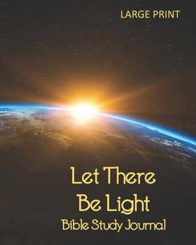 LARGE PRINT Let There Be Light Bible Study Journal - Genesis 1:13
