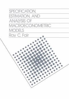 Hardcover Specification, Estimation, and Analysis of Macroeconomic Models Book