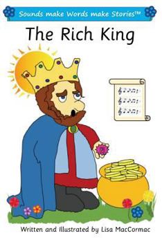 Paperback The Rich King: Sounds make Words make Stories, Entry Level, Series 1, Book 8 Book