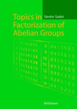 Hardcover Topics in Factorization of Abelian Groups: Book