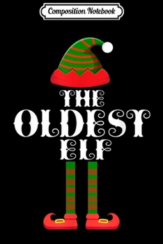 Composition Notebook: Oldest Elf Matching Family Group Christmas Party Pajama  Journal/Notebook Blank Lined Ruled 6x9 100 Pages