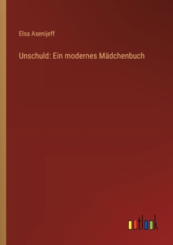 Paperback Unschuld: Ein modernes Mädchenbuch [German] Book