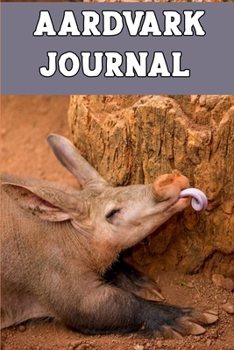 Paperback AARDVark JOURNAL: wonderful Blank Lined Gift notebook For AARDVark lovers Book