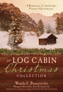 Paperback A Log Cabin Christmas: 9 Historical Romances During American Pioneer Christmases Book