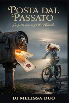 Paperback Posta Dal Passato: La posta non si perde. Attende. [Italian] Book