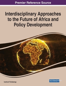 Paperback Interdisciplinary Approaches to the Future of Africa and Policy Development Book