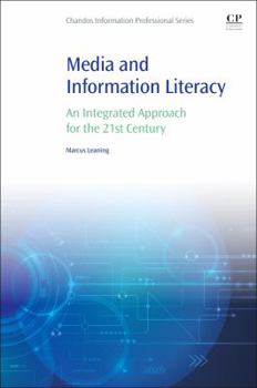 Paperback Media and Information Literacy: An Integrated Approach for the 21st Century Book