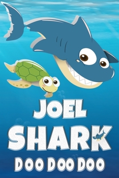 Paperback Joel Shark Doo Doo Doo: Joel Name Notebook Journal For Drawing Taking Notes and Writing, Personal Named Firstname Or Surname For Someone Calle Book