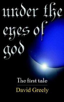 Paperback Under the Eyes of God: The First Tale Book