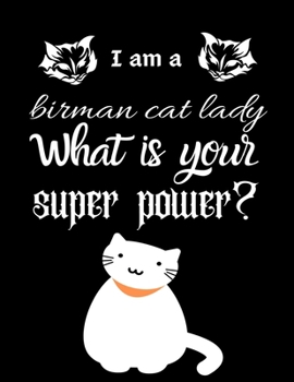 Paperback I am a birman cat lady What is your super power?: Dairy & journal for cat lover lady. With 100 pages line journal Book