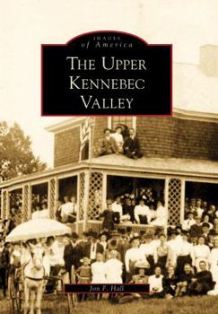 Paperback The Upper Kennebec Valley Book