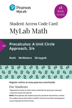 Printed Access Code Mylab Math with Pearson Etext -- 18 Week Standalone Access Card -- For Precalculus: A Unit Circle Approach Book