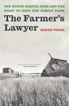 Hardcover The Farmer's Lawyer: The North Dakota Nine and the Fight to Save the Family Farm Book