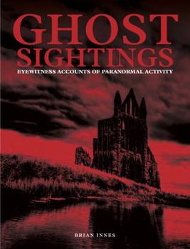 Paperback Ghost Sightings: Eyewitness Accounts of Paranormal Activity Book