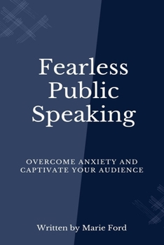 Paperback Fearless Public Speaking: Overcome Anxiety and Captivate Your Audience Book