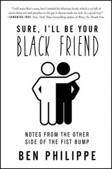 Paperback Sure, I'll Be Your Black Friend: Notes from the Other Side of the Fist Bump Book