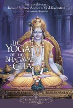 Paperback The Yoga of the Bhagavad Gita: An Introduction to India's Universal Science of God-Realization Book