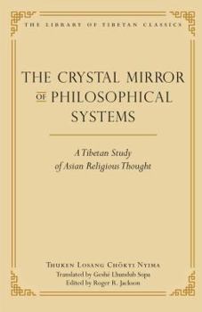 Hardcover The Crystal Mirror of Philosophical Systems: A Tibetan Study of Asian Religious Thought Book