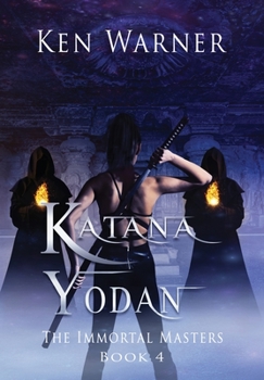Hardcover Katana Yodan: The Immortal Masters Book