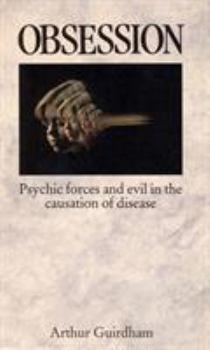 Paperback Obsession: Psychic Forces and Evil in the Causation of Disease Book