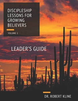 Paperback Discipleship Lessons For Growing Believers: Volume I Leader's Guide Book