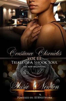 Paperback Constance Chronicles Vol III Trials of a Shook Soul: The New Beginning Book