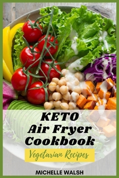 Keto air fryer cookbook: Vegetarian recipes