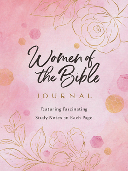 Paperback Women of the Bible Journal: Featuring Fascinating Study Notes Throughout Book