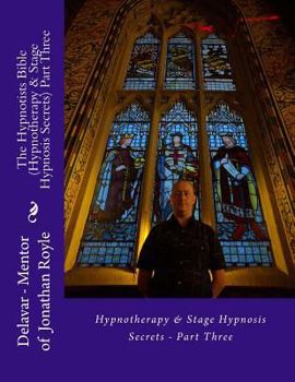 Paperback The Hypnotists Bible (Hypnotherapy & Stage Hypnosis Secrets) Part Three Book