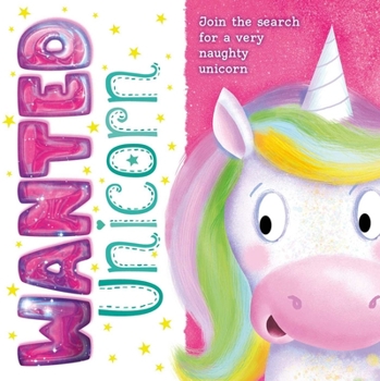 Hardcover Wanted: Unicorn a Padded Storybook Book
