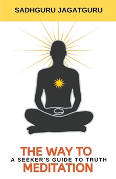 Paperback The Way To Meditation: A seeker's guide to truth Book