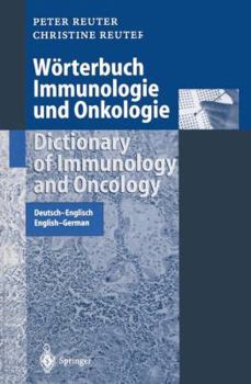 Paperback Wörterbuch Immunologie Und Onkologie / Dictionary of Immunology and Oncology: Deutsch-Englisch. English-German [German] Book