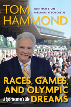 Paperback Races, Games, and Olympic Dreams: A Sportscaster's Life Book