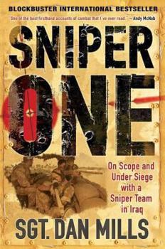 Paperback Sniper One: On Scope and Under Siege with a Sniper Team in Iraq Book