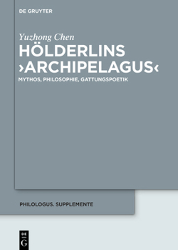 Hardcover Hölderlins >Archipelagus: Mythos, Philosophie, Gattungspoetik [German] Book