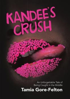 Paperback Kandee's Crush: An Unforgettable Tale of Being Caught in the Middle Book