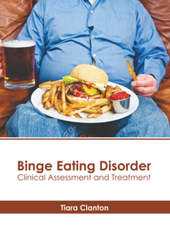 Hardcover Binge Eating Disorder: Clinical Assessment and Treatment Book