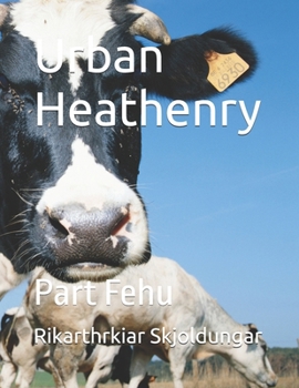 Paperback Urban Heathenry: Part Fehu Book