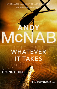 Paperback Whatever It Takes: The thrilling new novel from bestseller Andy McNab Book