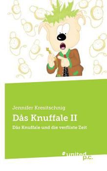 Paperback D?s Knuffale II: D?s Knuffale und die verflixte Zeit [German] Book