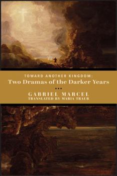 Paperback Toward Another Kingdom: Two Dramas of the Darker Years Book