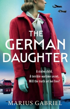 Paperback The German Daughter: An absolutely unputdownable and heartbreaking World War Two novel Book