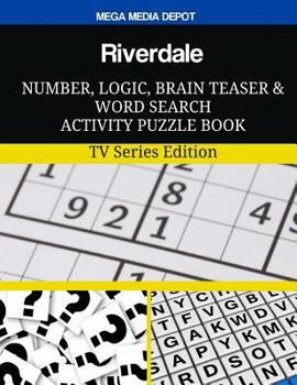 Paperback Riverdale Number, Logic, Brain Teaser and Word Search Activity Puzzle Book: TV Series Edition Book