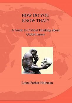 Paperback HOW DO YOU KNOW THAT? A Guide to Critical Thinking about Global Issues Book