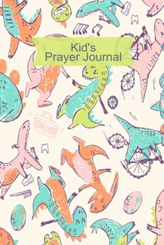 Paperback Kid's Prayer Journal: Dinosaur Prayer Book- Childrens Bible Study Devotional - Prayer Journal For Boys & Girls - Daily Letters to God - Chri Book