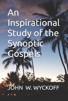 Paperback An Inspirational Study of the Synoptic Gospels Book