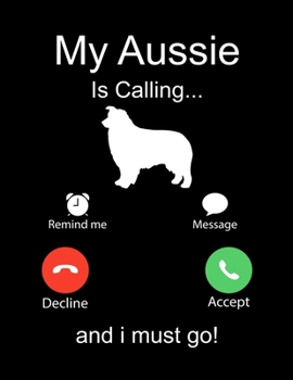 Paperback My Aussie is Calling: 2020 Planner for Dog Mom (Australian Shepherd Gifts) Book