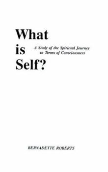 Paperback What is Self?: A Study of the Spiritual Journey in Terms of Consciousness Book