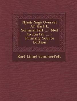 Paperback Njaals Saga Oversat AF Karl L. Sommerfelt ...: Med to Karter ... [Norwegian] Book