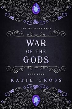 War of the Gods (The Network Saga, Book 4) - Book #4 of the Network Saga